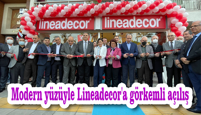 Modern yüzüyle Lineadecor'a görkemli açılış - Hatay Metropol